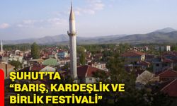 Şuhut’ta “Barış, Kardeşlik Ve Birlik Festivali”