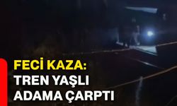 Feci kaza: Tren yaşlı adama çarptı