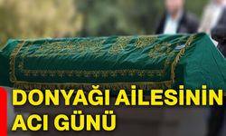 Donyağı ailesinin acı günü