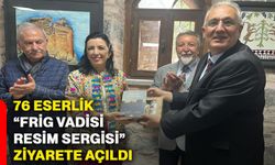 76 Eserlik “Frig Vadisi Resim Sergisi” Ziyarete Açıldı