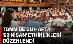 TBMM’de 23 Nisan Coşkusu Başladı