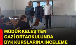 Müdür Keleş’ten Gazi Ortaokulunda DYK Kurslarına İnceleme