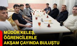 Müdür Keleş, öğrencilerle akşam çayında buluştu