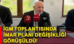 İGM Toplantısında imar planı değişikliği görüşüldü!