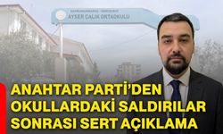 Anahtar Parti’den okullardaki saldırılar sonrası sert açıklama