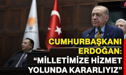 Cumhurbaşkanı Erdoğan: “Milletimize hizmet yolunda kararlıyız”