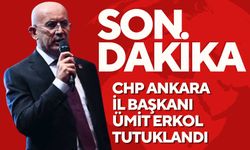 CHP Ankara İl Başkanı Ümit Erkol Tutuklandı