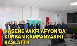 Hasene Vakfı Afyon’da kurban kampanyasını başlattı!