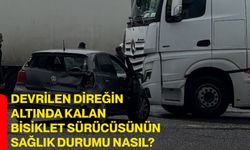 Devrilen direğin altında kalan bisiklet sürücüsünün sağlık durumu nasıl?