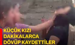 Küçük kızı dakikalarca dövüp kaydettiler