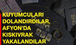 Kuyumcuları Dolandırdılar, Afyon’da Kıskıvrak Yakalandılar