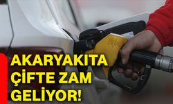 Akaryakıta çifte zam geliyor!