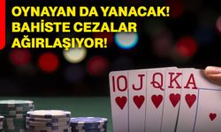 Oynayan da yanacak! Bahiste cezalar ağırlaşıyor!