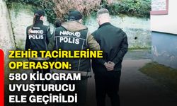 Zehir tacirlerine operasyon: 580 kilogram uyuşturucu ele geçirildi