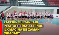 Zaferin Sultanları Play-Off finallerinde ilk maçına ne zaman çıkacak?