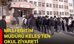 Milli Eğitim Müdürü Keleş’ten Okul Ziyareti