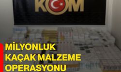 Milyonluk kaçak malzeme operasyonu