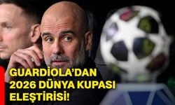 Guardiola’dan 2026 Dünya Kupası eleştirisi!