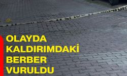 Olayda kaldırımdaki berber vuruldu