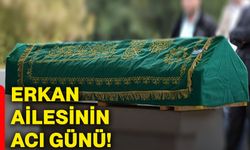 Erkan ailesinin acı günü!