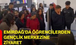 Emirdağ’da Öğrencilerden Gençlik Merkezine Ziyaret