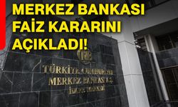 Merkez Bankası faiz kararını açıkladı!