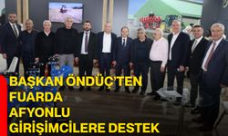 Başkan Öndüç’ten Fuarda Afyonlu Girişimcilere Destek