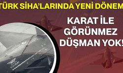 Türk SİHA’larında Yeni Dönem: KARAT ile Görünmez Düşman Yok!