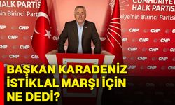 Başkan Karadeniz İstiklal Marşı İçin Ne Dedi?