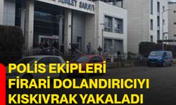 Polis ekipleri firari dolandırıcıyı kıskıvrak yakaladı