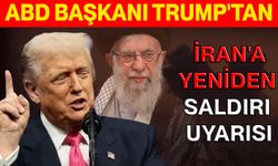 ABD Başkanı Trump'tan İran'a yeniden saldırı uyarısı