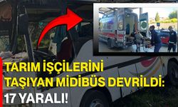 Tarım İşçilerini Taşıyan Midibüs Devrildi: 17 Yaralı!