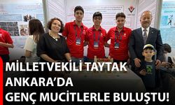 Milletvekili Taytak Ankara’da Genç Mucitlerle Buluştu!