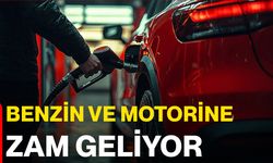 Benzin ve Motorine Zam Geliyor