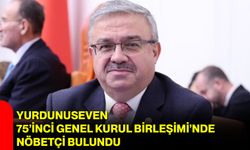 Yurdunuseven, 75’inci Genel Kurul Birleşimi’nde Nöbetçi Bulundu