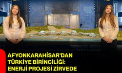 Afyonkarahisar’dan Türkiye Birinciliği: Enerji Projesi Zirvede