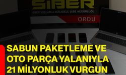 Sabun paketleme ve oto parça yalanıyla 21 milyonluk vurgun