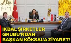 İkbal Şirketler Grubu’ndan Başkan Köksal’a Ziyaret