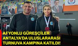 Afyonlu Güreşçiler Antalya’da Uluslararası Turnuva Kampına Katıldı