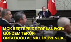 MGK Beştepe’de Toplanıyor: Gündem Terör, Orta Doğu ve Milli Güvenlik
