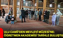 Ulu Camii’den Mevlevi Müzesi’ne: Öğretmen Akademisi Tarihle Buluştu