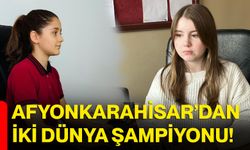 Afyonkarahisar’dan iki dünya şampiyonu!