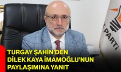 Turgay Şahin’den Dilek Kaya İmamoğlu’nun Paylaşımına Yanıt