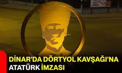 Dinar’da Dörtyol Kavşağı’na Atatürk İmzası