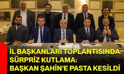 İl Başkanları Toplantısında Sürpriz Kutlama: Başkan Şahin’e Pasta Kesildi