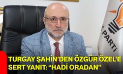 Turgay Şahin’den Özgür Özel’e Sert Yanıt: “Hadi Oradan”