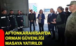 Afyonkarahisar’da Orman Güvenliği Masaya Yatırıldı