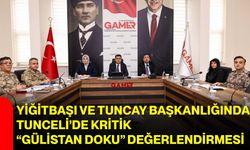 Yiğitbaşı ve Tuncay Başkanlığında Tunceli’de Kritik “Gülistan Doku” Değerlendirmesi