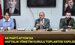 AK Parti Afyon’da Haftalık Yönetim Kurulu Toplantısı Yapıldı