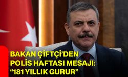 Bakan Çiftçi’den Polis Haftası Mesajı: “181 Yıllık Gurur”